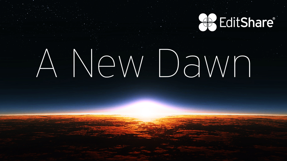 A new era for EditShare EditShare